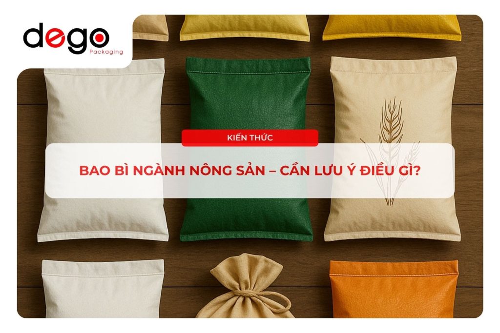 Bao bì ngành nông sản – Cần lưu ý điều gì?