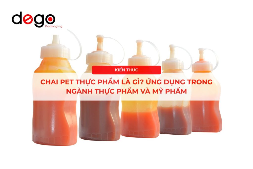 Chai PET thực phẩm là gì? Ứng dụng trong ngành thực phẩm