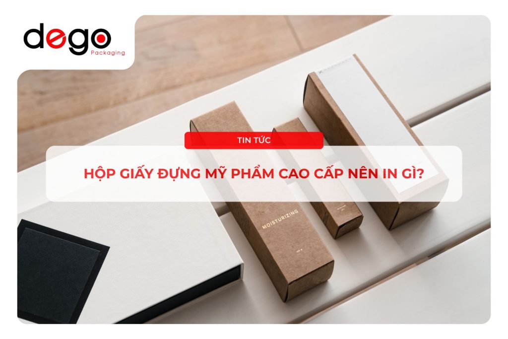 Hộp giấy đựng mỹ phẩm cao cấp nên in gì?