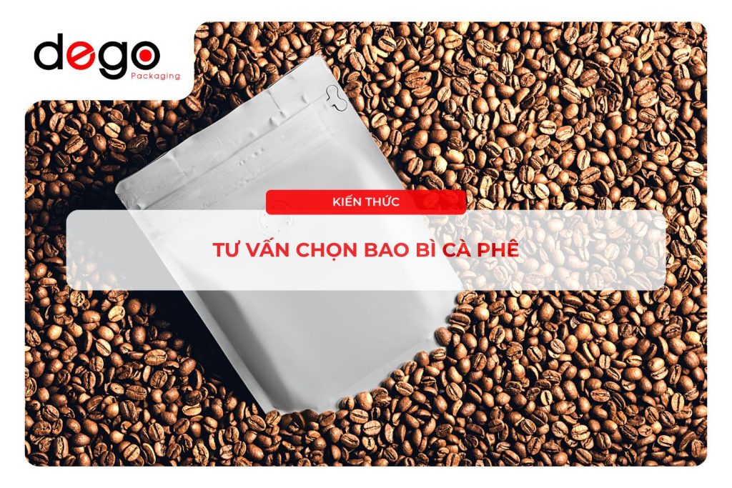 Tư vấn chọn bao bì cà phê: Giải pháp tối ưu cho chất lượng và thương hiệu